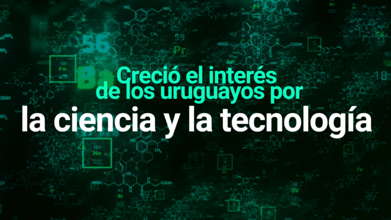 Uruguay’s interest in science and technology has grown: 76% consider research to be beneficial for the country